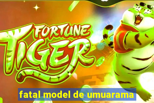 fatal model de umuarama